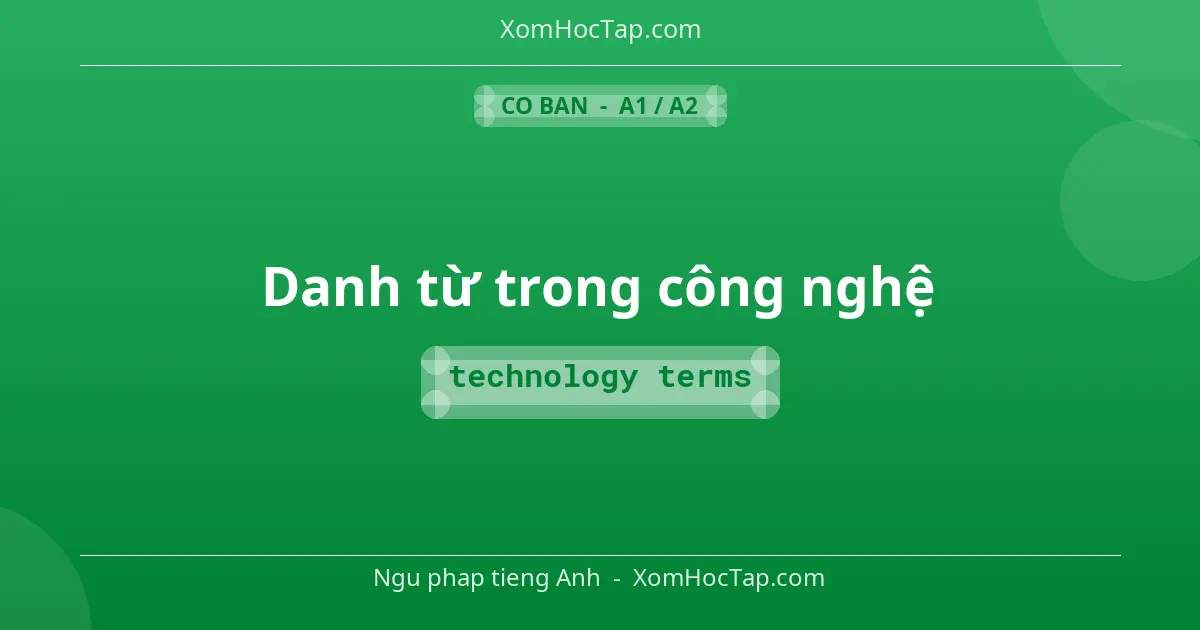 Ngu phap tieng Anh: Danh từ trong công nghệ - Cong thuc: technology terms