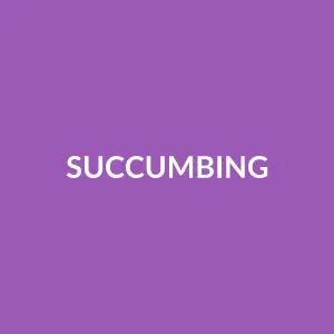 Từ vựng succumbing: [V-ing] Khuất phục, đầu hàng, chịu thua